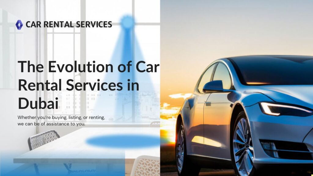 The Evolution of Car Rental Services in Dubai