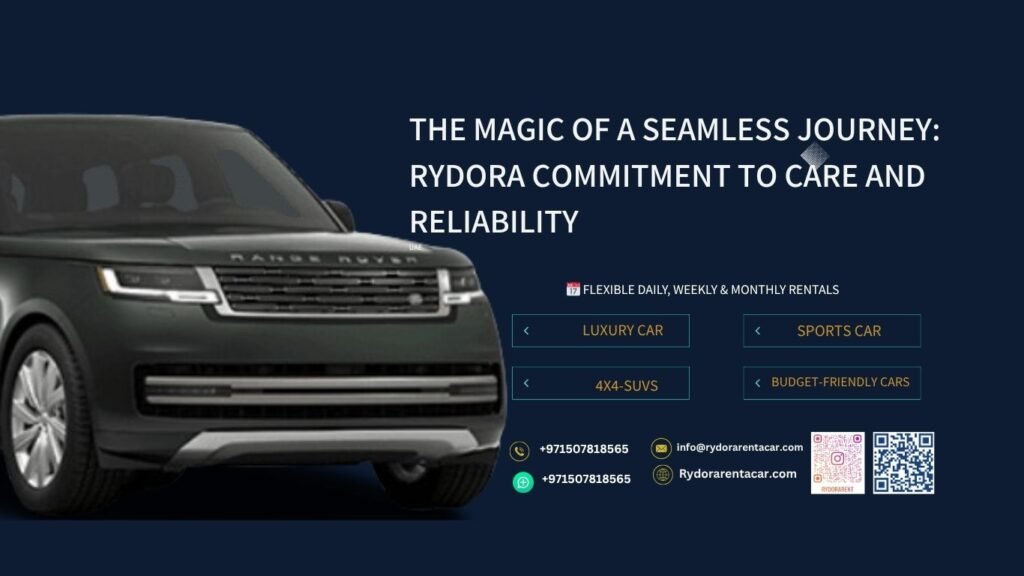 The Magic of a Seamless Journey: Rydora Commitment to Care and Reliability