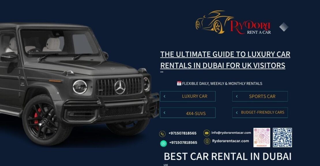 The Ultimate Guide to Luxury Car Rentals in Dubai for UK Visitors